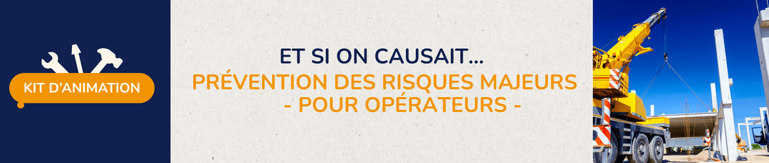 Kit d'animation  | Prévention des risques majeurs - pour opérateurs